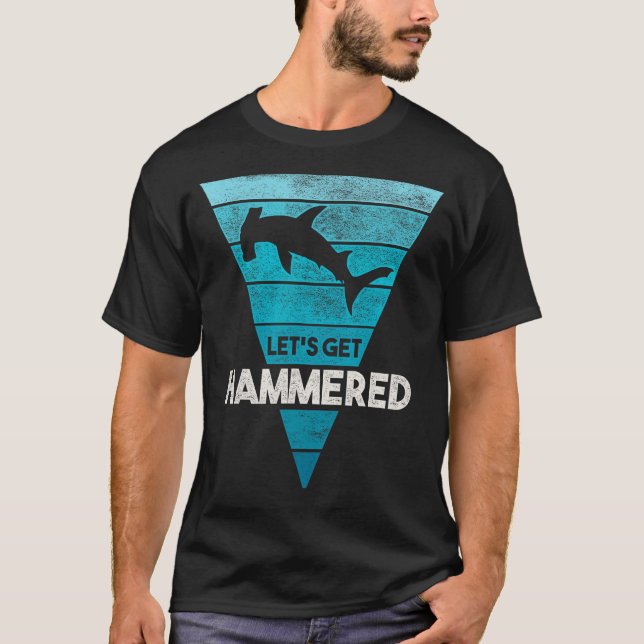 Hammerhead Shark Shirt Let's Get Hammered All Week (Front)