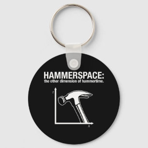 hammerspace: the other dimension of hammertime. keychain