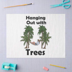 Hammock Camping Hanging Out With Trees Funny Quote Tissue Paper