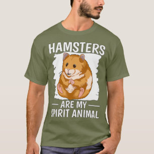 Hammy Hamsters Are My Spirit Animal Hamster T-Shirt