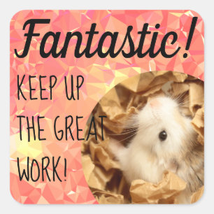 HammyVille - Cute Hamster Fantastic Great Work Square Sticker
