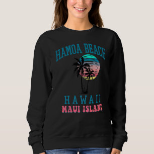 Hamoa Beach Maui Hawaii Beach Palm Trees Summer Ha Sweatshirt