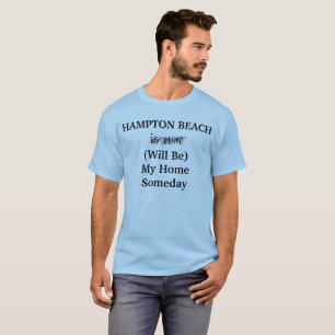HAMPTON BEACH Home Someday T-Shirt