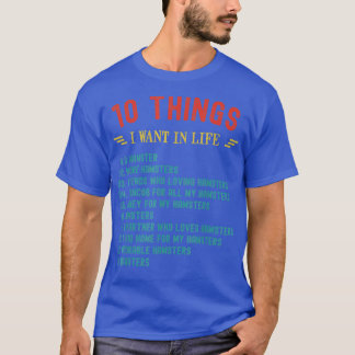 Hamster - 10 Things I Want In Life - Funny Retro T-Shirt