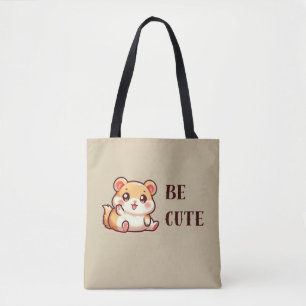 Hamster - Be Cute Tote Bag