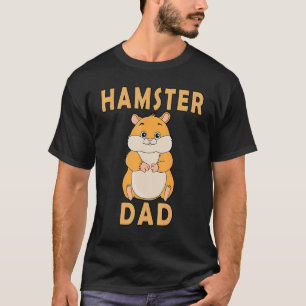 Hamster Dad Hamster T-Shirt