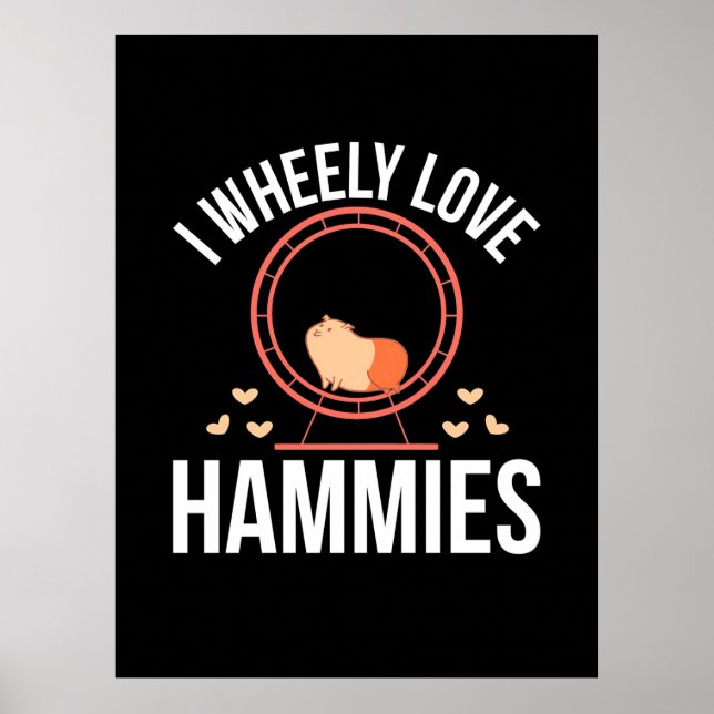 Hamster I Wheely Love Hammies Poster (Front)