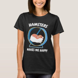 Hamster Make Me Happy  Sweet Hamster Wheel T-Shirt
