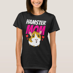Hamster Mom Cute Pet Animal Owner Mother Mommy Mam T-Shirt