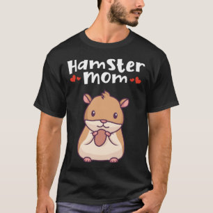 Hamster Mom Dwarf Syrian Golden European  Hamster T-Shirt