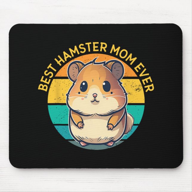 Hamster Mom Ever Funny Hamster Mom Mothers Day Bir Mouse Pad (Front)