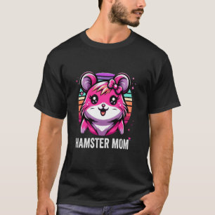 Hamster Mom Funny Hammy T-Shirt