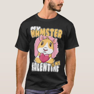 Hamster My Hamster is my valentine  T-Shirt