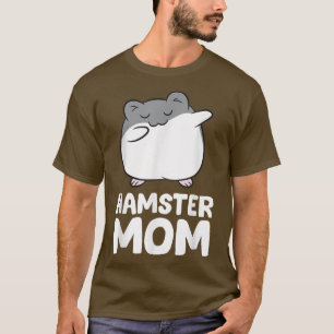 Hamster Owner Hamster Mom T-Shirt