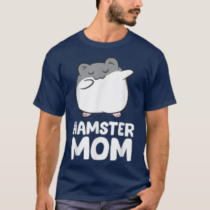 Hamster Owner Hamster Mom T-Shirt