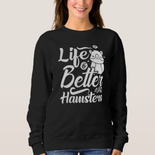Hamster Pet Animal Cute Cages Ball Wheel Food 5 Sweatshirt