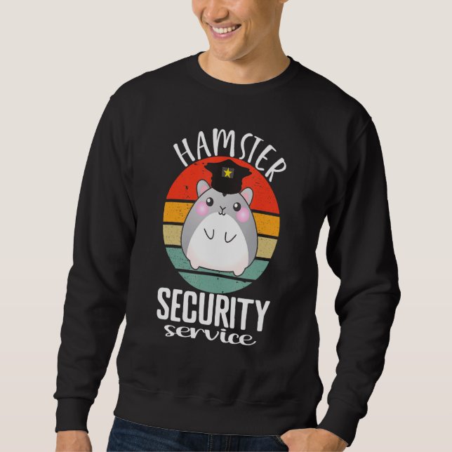 Hamster Security Service Cute Hamster Lover Funny  Sweatshirt (Front)