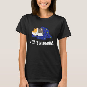 Hamster Tired Hamster I Hate Mornings T-Shirt