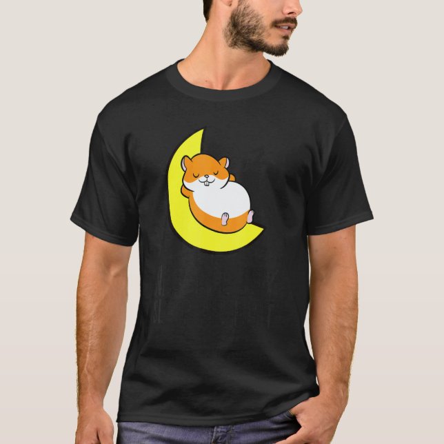 Hamster Tired Nap All Day Sleep All Night Cute Ham T-Shirt (Front)