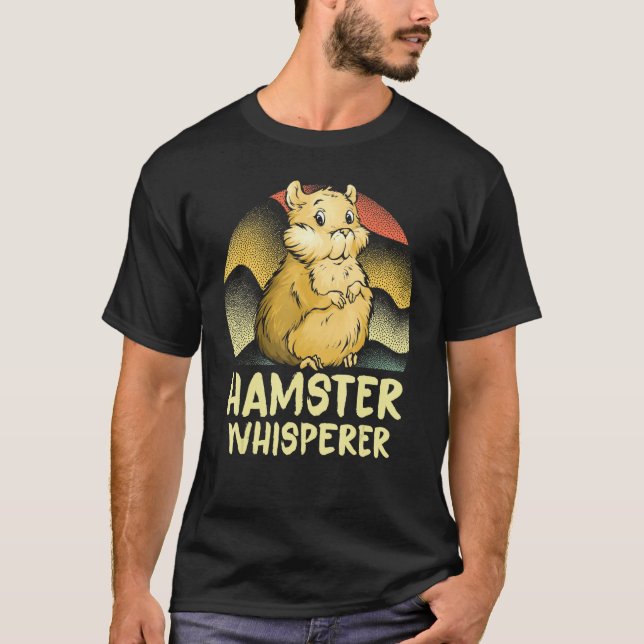 Hamster Whisperer Hammy Owner T-Shirt (Front)