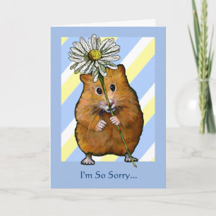 HAMSTER With Daisy, I'm So Sorry...Apology Card