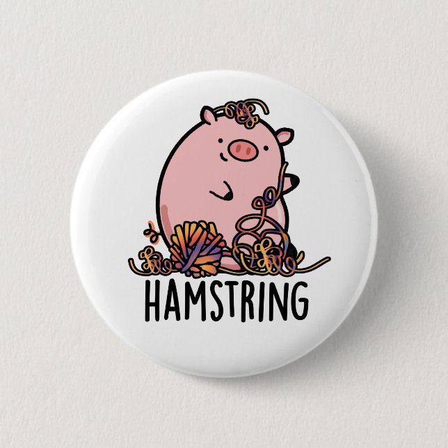 Hamstring Funny Pig Pun 2 Inch Round Button (Front)