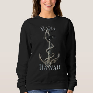 Hana Hawaii Vacation Nautical Anchor Sailing Sweatshirt