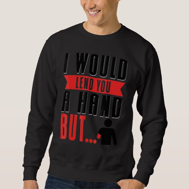 Hand Amputee  1 Sweatshirt (Front)