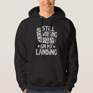 Hand Amputee Warrior Still Working on My Landing A Hoodie