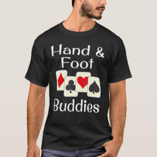 Hand And Foot Buddies Playing Card Game Champion W T-Shirt