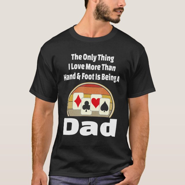 Hand And Foot Dad Card Game Player Father Winner   T-Shirt (Front)