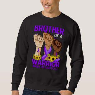Hand Brother Of A Warrior Headaches Awareness Sunf Sweatshirt