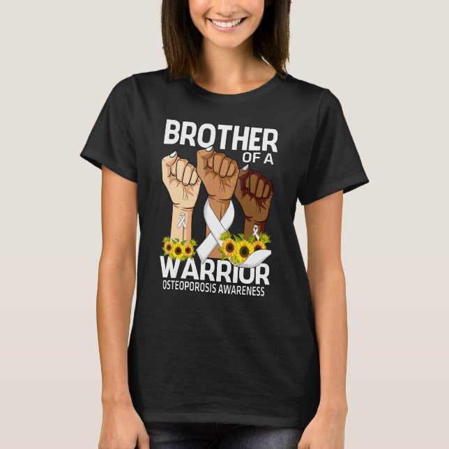 Hand Brother Of A Warrior Osteoporosis Awareness S T-Shirt (Front)