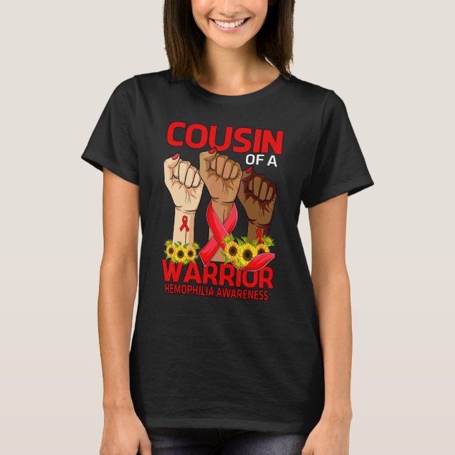 Hand Cousin Of A Warrior Hemophilia Awareness Sunf T-Shirt (Front)