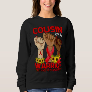 Hand Cousin Of A Warrior Substance Abuse Awareness Sweatshirt