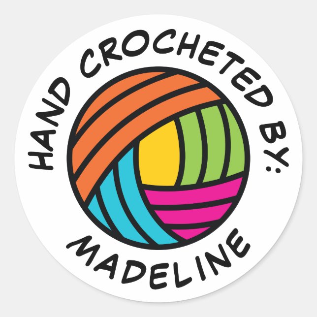 Hand Crocheted By | Add Your Name Classic Round Sticker (Front)