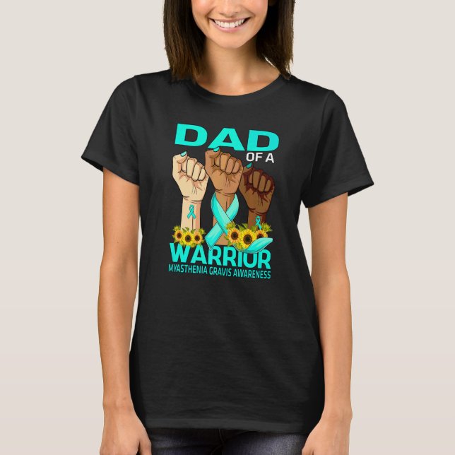 Hand Dad Of A Warrior Myasthenia Gravis Awareness T-Shirt (Front)