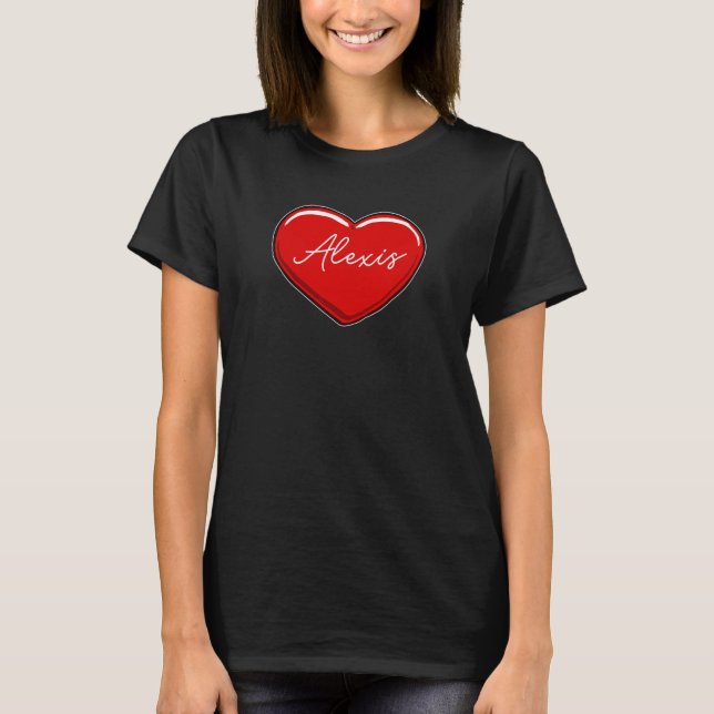 Hand Drawn Heart Alexis  First Name Hearts I Love  T-Shirt (Front)