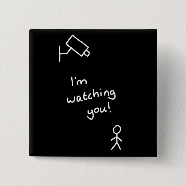 hand drawn stick figure "i'm watching you" button (Front)