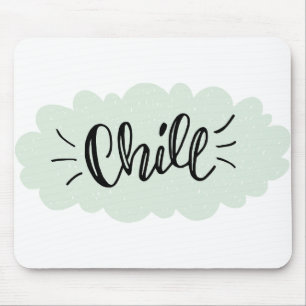 Hand Drawn Type Chill Design Mouse Pad