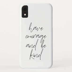 Hand Drawn Typography Have Courage Be Kind Quote iPhone XR Case