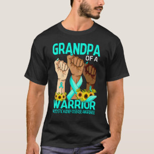 Hand Grandpa Of A Warrior Polycystic Kidney Diseas T-Shirt