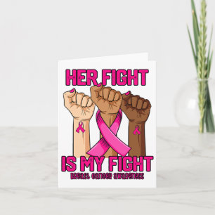 Hand Her Fight Is My Fight Breast Cancer Awareness Card