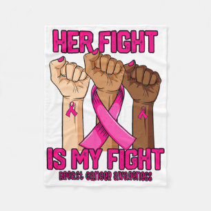 Hand Her Fight Is My Fight Breast Cancer Awareness Fleece Blanket