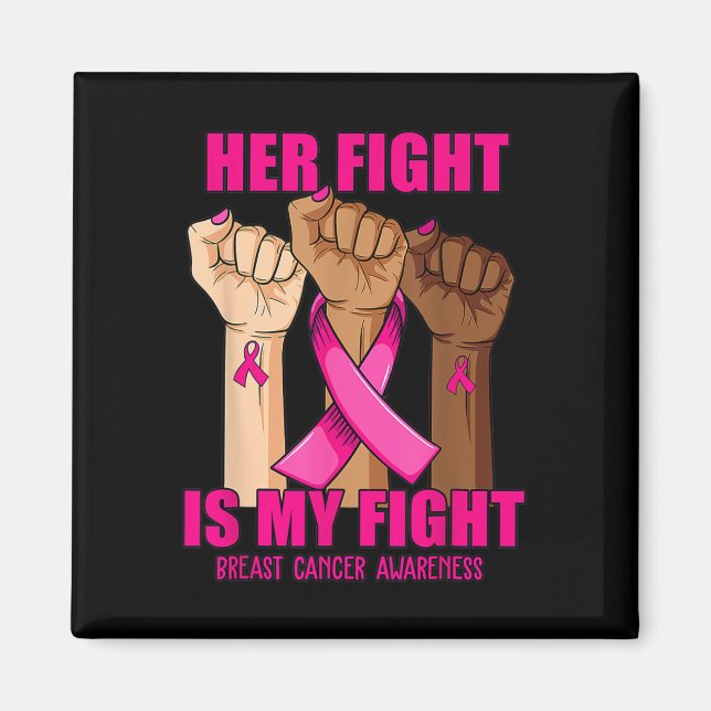 Hand Her fight is my fight breast cancer awareness Magnet (Front)