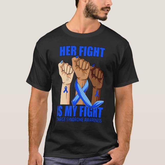 Hand Her Fight Is My Fight Charge Syndrome Awarene T-Shirt (Front)