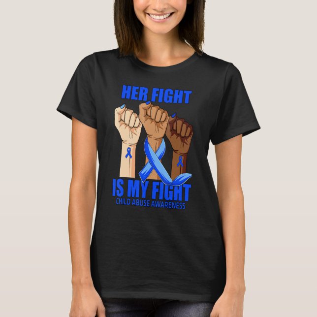 Hand Her Fight Is My Fight Child Abuse Awareness T-Shirt (Front)