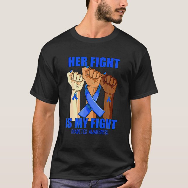 Hand Her Fight Is My Fight Diabetes Awareness Mont T-Shirt (Front)