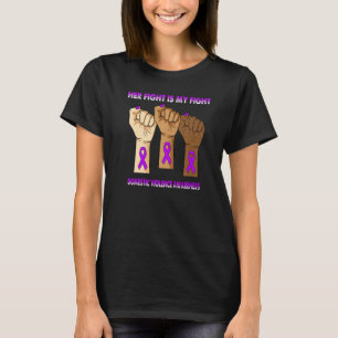 Hand Her Fight Is My Fight Domestic Violence Aware T-Shirt