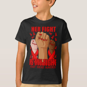 Hand Her Fight Is My Fight Red Heart Disease Aware T-Shirt